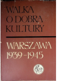 Walka o dobra kultury warszawa 1939 - 1945