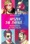 Wyszło jak zwykle Rozbrajająca historia Polski
