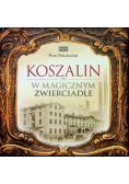Koszalin w magicznym zwierciadle