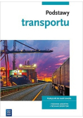 Podstawy transportu Podręcznik do nauki zawodu Technik logistyk Technik spedytor