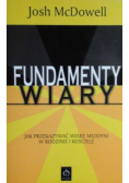 Fundamenty wiary Jak przekazywać wiarę młodym w rodzinie i kościele