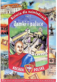 Historia dla najmłodszych Kocham Polskę Tom 13 Zamki i pałace