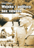 Wojsko i politycy bez retuszu