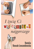 I życzę Ci wszystkiego najgorszego