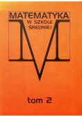 Matematyka w szkole średniej. Tom 2