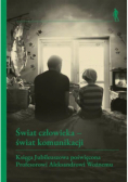 Świat człowieka - świat komunikacji
