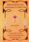 Ezoteryczne chrześcijaństwo przyszłości Światopogląd różokrzyżowców