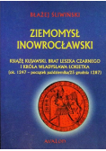 Ziemomysł Inowrocławski Książe kujawski brat Leszka Czarnego i króla Władysława Łokietka