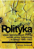 Polityka władz państwowych PRL wobec prasy katolickiej w latach 1945 1953