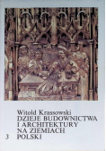Dzieje budownictwa i architektury na ziemiach Polski Tom 3