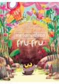 Metamorfoza Fru-Fru