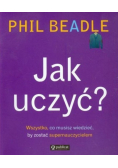 Jak uczyć? Wszystko co musisz wiedzieć by zostać supernauczycielem