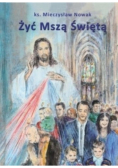 Żyć Mszą Świętą