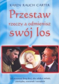 Przedstaw rzeczy a odmienisz swój los