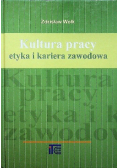 Kultura pracy etyka i kariera zawodowa