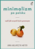 Minimalizm po polsku czyli jak uczynić życie prostszym