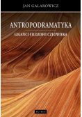 Antropodramatyka. Giganci filozofii człowieka