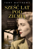 Sześć lat pod ziemią