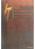 Jak poważnie studiować filozofię