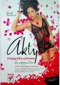 Akty Fotografia cyfrowa dla profesjonalistów