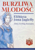 Burzliwa młodość Elżbieta żona Jagiełły