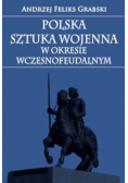 Polska sztuka wojenna w okresie wczesnofeudalnym