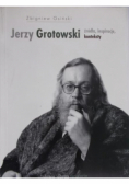 Jerzy Grotowski źródła inspiracje konteksty