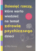 Dziesięć rzeczy, które warto wiedzieć na temat Zdrowia Psychicznego dzieci