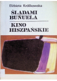 Śladami Bunuela Kino hiszpańskie