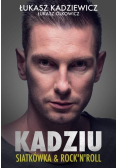 Kadziu. Siatkówka i rock'n' roll