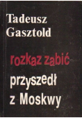 Rozkaz zabić przyszedł z Moskwy