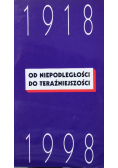Od niepodległości do teraźniejszości 1918 - 1998