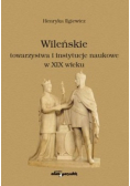 Wileńskie towarzystwa i instytucje naukowe w XIX wieku