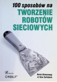 100 sposobów Tworzenie robotów sieciowych