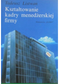 Kształtowanie kadry menedżerskiej firmy