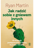 Jak radzić sobie z gniewem innych