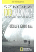 Szkoła Fotografowania National Geographic Fotografia czarno - biała