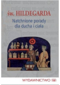 Św Hildegarda Natchnione porady dla ducha i ciała