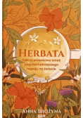Herbata. Odkryj prawdziwy smak najszlachetniejszego napoju na świecie