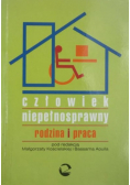 Człowiek niepełnosprawny. Rodzina i praca