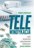 Telewindykacja, czyli skuteczne odzyskiwanie należności przez telefon