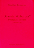 Gazeta Wyborcza Początki i okolice
