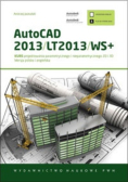 A. - AutoCAD 2013/LT2013/WS+ Kurs projektowania parametrycznego i nieparametrycznego 2D i 3D