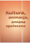 Kultura Animacja Zmiana Społeczna