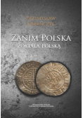 Zanim Polska została Polską
