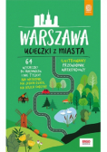 Warszawa Ucieczki z miasta Przewodnik weekendowy