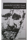 Janusz Korczak Życie dla dzieci