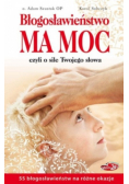 Błogosławieństwo ma moc