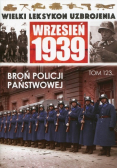 Wielki Leksykon Uzbrojenia Wrzesień 1939 Tom 123 Broń Policji Państwowej