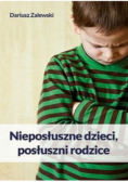 Nieposłuszne dzieci posłuszni rodzice
